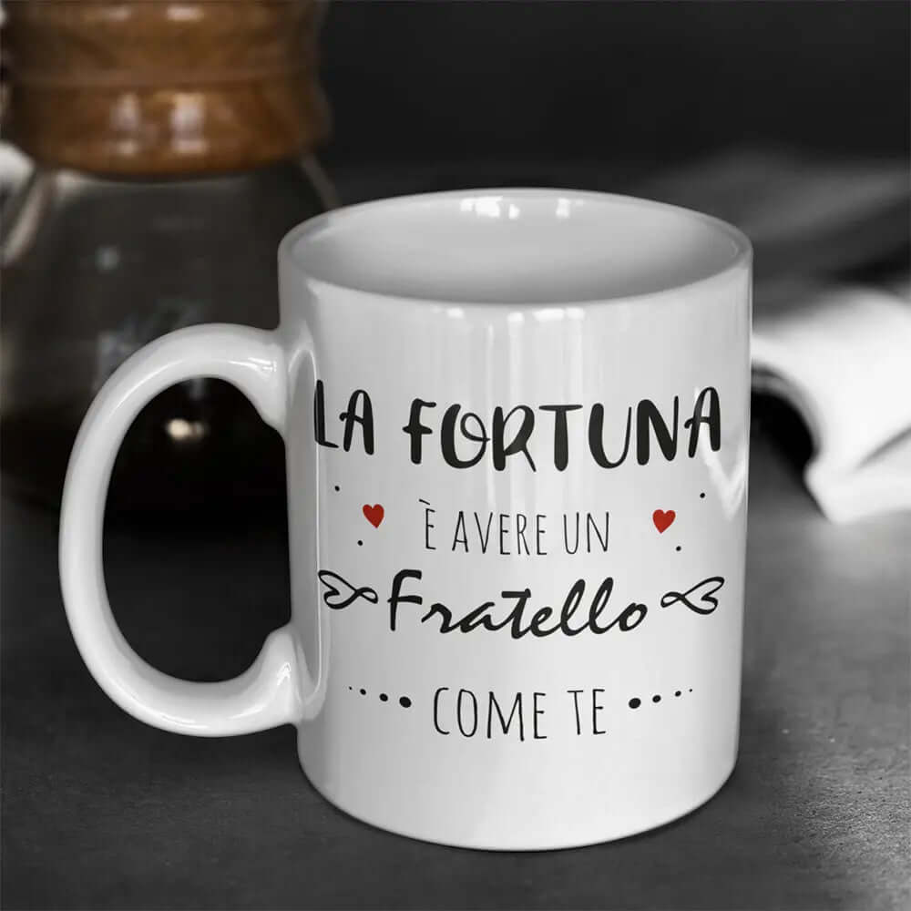 Tazza La Fortuna è Avere Un Fratello Come Te