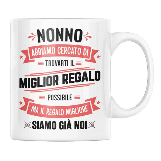 Tazza Nonno abbiamo cercato di trovarti il miglior regalo - NOI