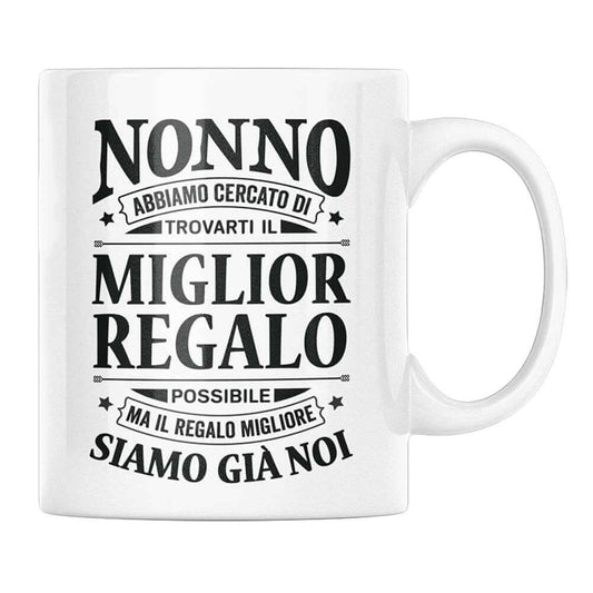 Tazza Nonno abbiamo cercato di trovarti il miglior regalo - NOI