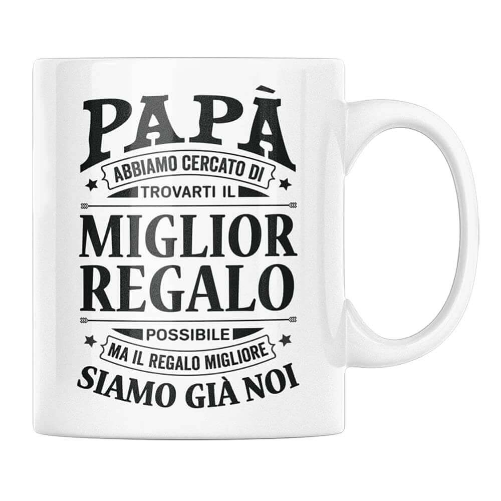 Tazza Papà abbiamo cercato di trovarti il miglior regalo - NOI