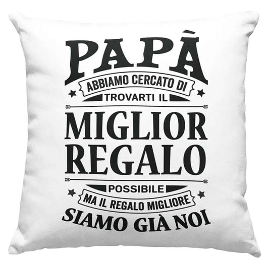 Cuscino Papà il miglior regalo per te