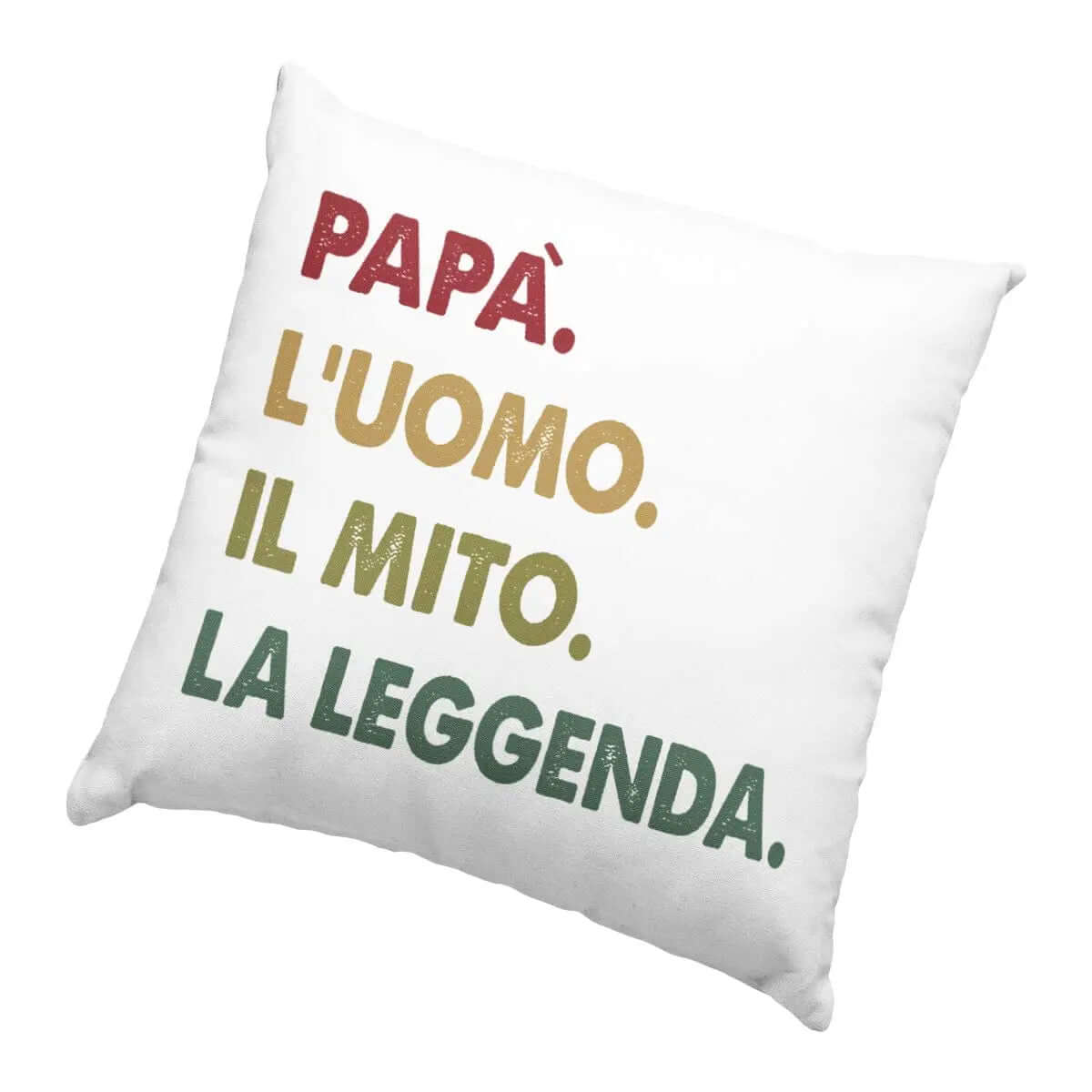 Cuscino Papà l'uomo il mito la leggenda