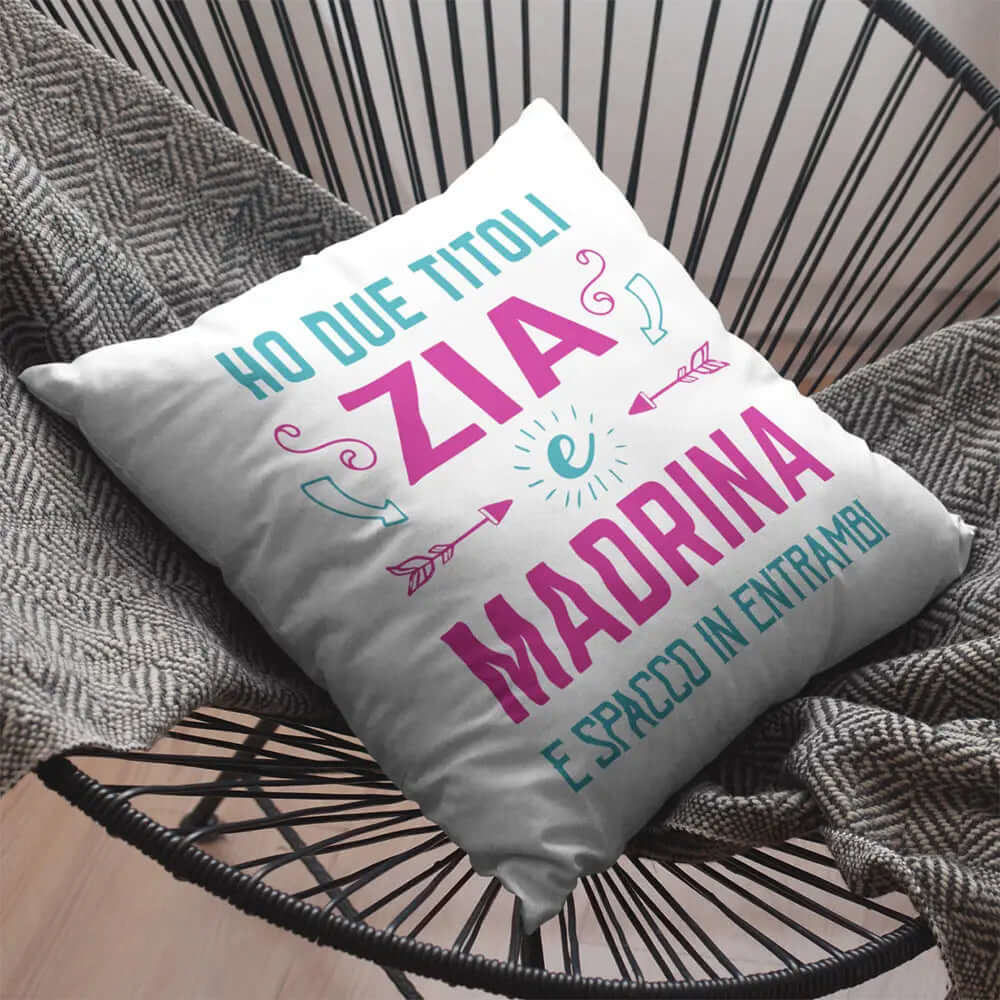 Cuscino Ho due Titoli Zia e Madrina e spacco in entrambi