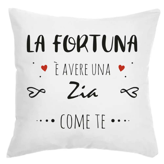 Cuscino La Fortuna è avere una Zia come te