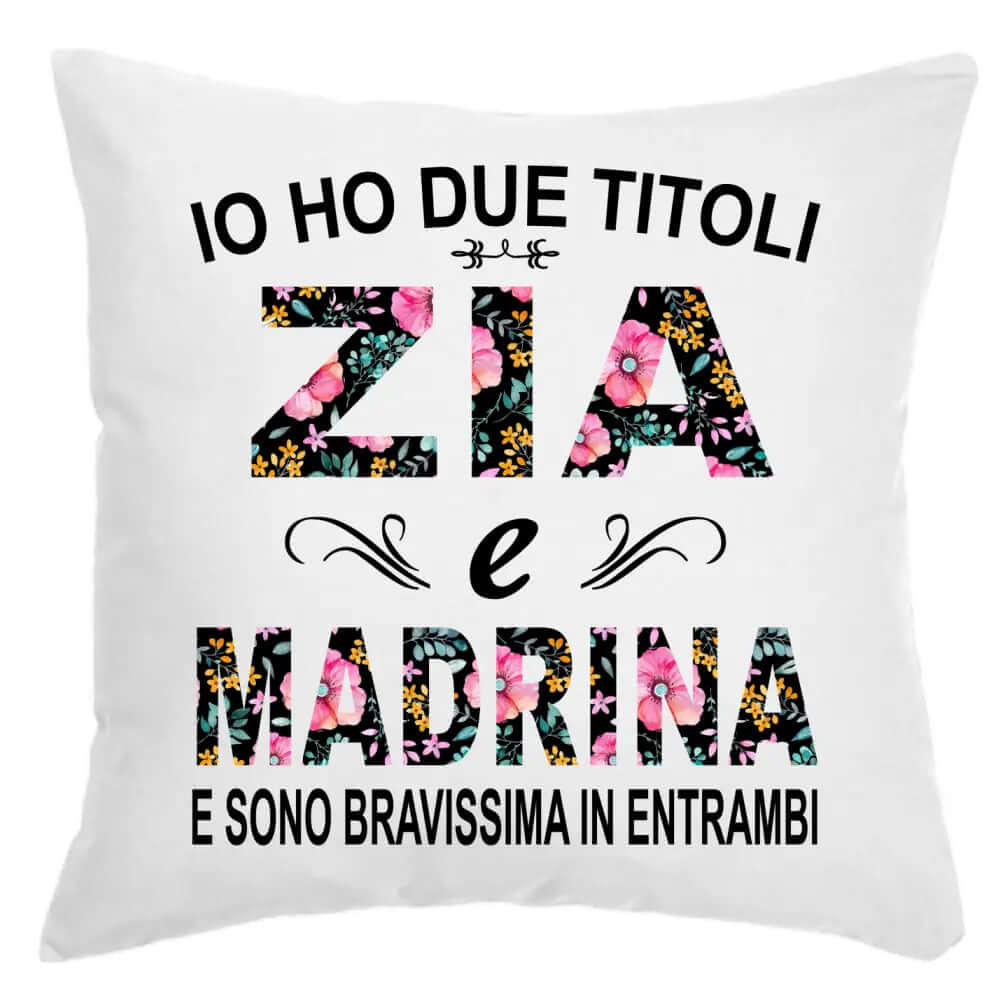 Cuscino Zia e Madrina e sono bravissima in entrambi
