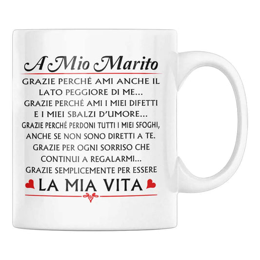 Tazza A Mio Marito grazie perchè ami anche il lato peggiore di me