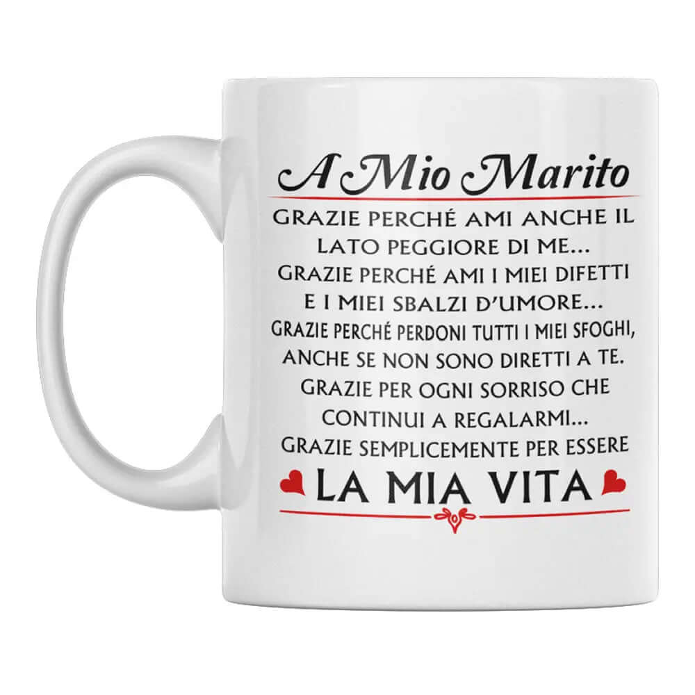 Tazza A Mio Marito grazie perchè ami anche il lato peggiore di me