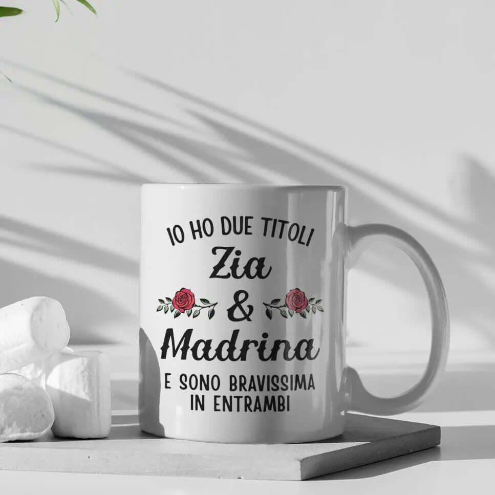 Tazza Io Ho due titoli Zia e Madrina e sono bravissima in entrambi