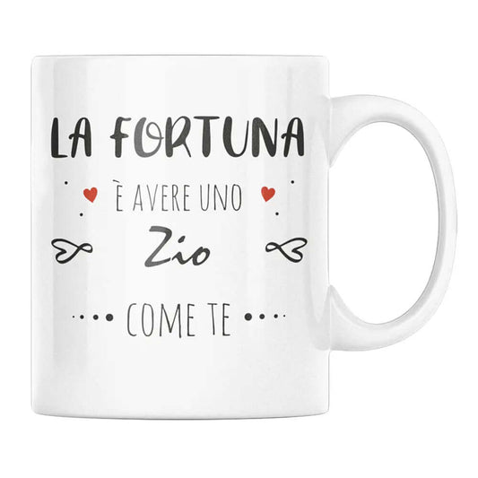 Tazza La Fortuna è Avere Uno Zio Come Te