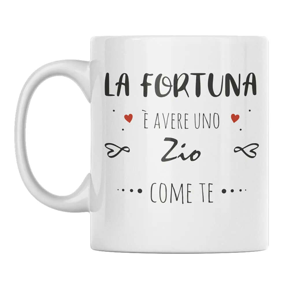 Tazza La Fortuna è Avere Uno Zio Come Te