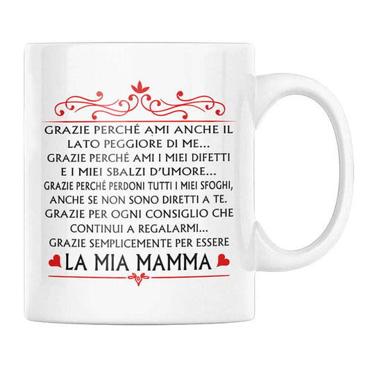 Tazza La Mia Mamma Grazie perchè Ami anche il lato peggiore di me