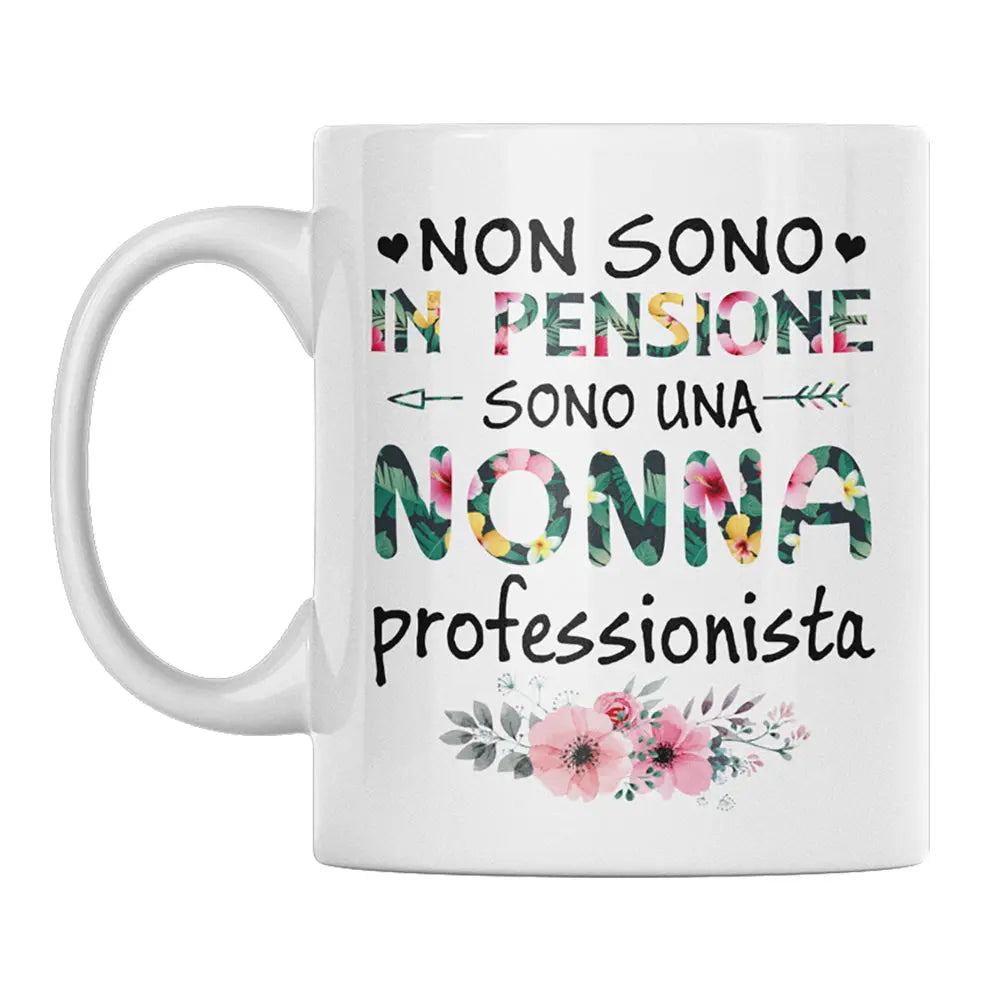 Tazza Non Sono In Pensione Sono Una Nonna Professionista