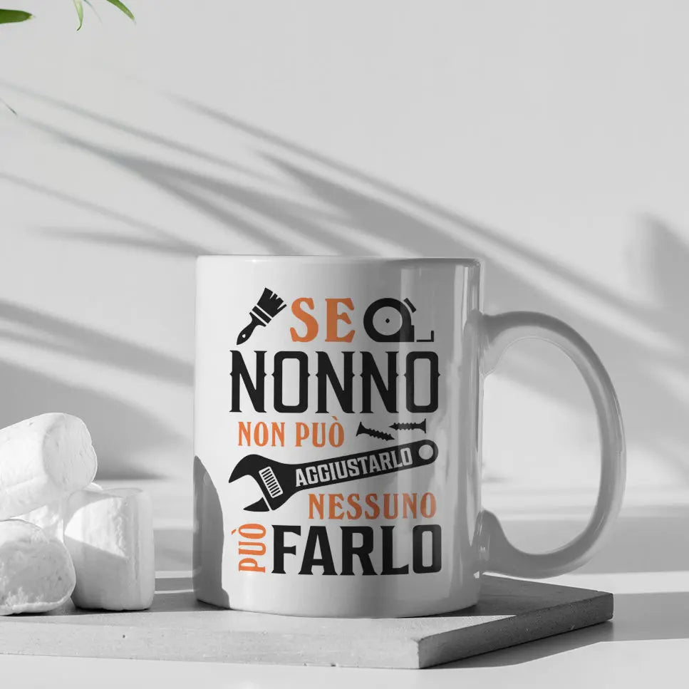 Tazza Se Nonno non può aggiustarlo nessuno può farlo