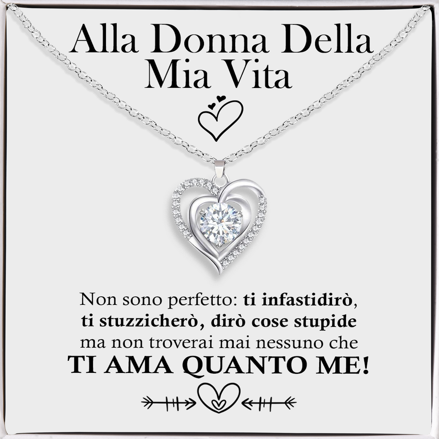 Collana Alla Donna della Mia Vita - Nessuno ti Ama quanto Me.